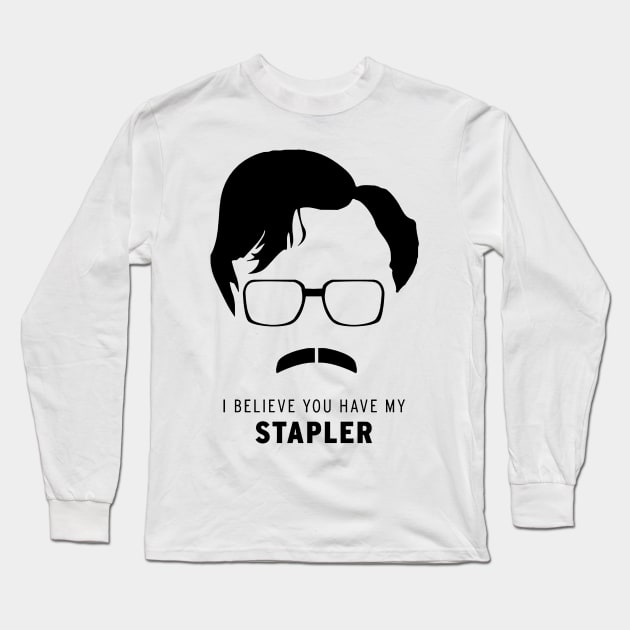 °°° Milton °°° Believe You Have My Stapler Long Sleeve T-Shirt by mech4zone